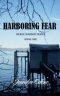 Harboring Fear