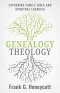 Genealogy Theology: Exploring Family Lines and Spiritual Legacies