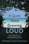 A Quiet Voice Growing Loud