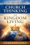 From Church Thinking to Kingdom Living