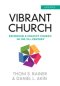 Vibrant Church (Updated): Becoming a Healthy Church in the 21st Century
