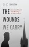 The Wounds We Carry