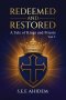 REDEEMED AND RESTORED: A Tale of Kings and Priests