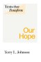 Texts That Transform: Our Hope