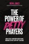 The Power of Petty Prayers