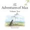 The Adventures of Max. Volume Two