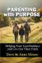 Parenting with Purpose: Helping Your Teen Embrace and Live Out Their Faith