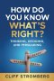 How Do You Know What's Right?: Thinking, Deciding, and Persuading