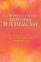 At the End of the Day...God Has the Final Say: A 40-Day Devotional & Journal For Healing, Identity, and Bold Faith