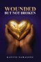Wounded But Not Broken