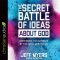 Secret Battle of Ideas about God