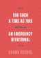 For Such a Time as This: An Emergency Devotional