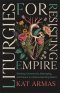 Liturgies for Resisting Empire