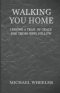 Walking You Home: Leaving a Trail of Grace for Those Who Follow