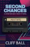 Second Chances: A Christian Gen-X What-if Novel