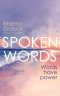 Spoken Words: Words have power