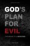 God's Plan for Evil: The means to a good end