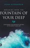 Breaking Open The Fountain Of Your Deep