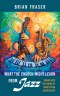 What the Church Might Learn from Jazz