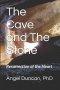 The Cave and The Stone: Resurrection of The Heart