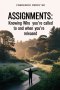 Assignments:Knowing Who You're Called To and When You're Released
