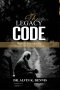 The Legacy Code: Biblical Principles For Building A Life Of Meaning And Impact