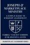 Joseph & Marketplace Ministry: a Simple Guide to Kingdom Leadership: A Practical Guide to Marketplace Ministry I Biblical Leadership I Emerging Leader
