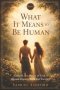 What It Means to Be Human: Genesis, the Image of God, Human Dignity, and Purpose