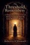 The Threshold Remembers: A Bridgewalker's Reflections on Dying, Crossing, and the Grief We Carry Home
