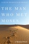 The Man Who Met Moses