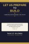 LET US PREPARE TO BUILD Leadership and discipleship in the church