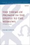 Theme Of Promise In The Epistle To The Hebrews