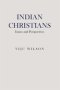 Indian Christians: Issues and Perspectives