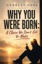 Why You Were Born: A Choice We Don't Get to Make