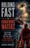 Holding Fast in Dangerous Waters - Faith and Fortitude for the Ones Who Answer the Cry for Help