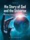 His Story of God and the Universe: Book I