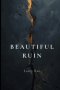 Beautiful Ruin