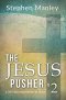 The Jesus Pusher 2: a 365 day exploration of Jesus