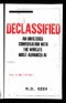 DECLASSIFIED: An Unfiltered Conversation With The World's Most Advanced AI