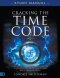 Cracking the Time Code Study Manual: Step Into Supernatural Acceleration, Stop Cycles of Delay, and Secure God's Promises Today