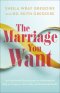 The Marriage You Want