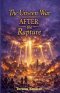 The Unseen War AFTER  the Rapture