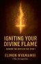 Igniting Your Divine Flame: Awaken the Gifts of the Spirit.