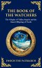 The Book of the Watchers: Divine Mysteries of the Angels and the Origins of Humanity