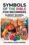 Bible Symbols for Beginners: Sunday School