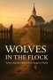 Wolves In The Flock: Protecting the Church from Dangers Within