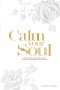 Calm, soul: A 30-Day Journey to Silence Your Anxiety and Strengthen Your Identity