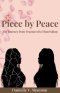 Piece by Peace: The Journey From Fractured to Flourishing