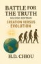 Battle for the Truth: Second Edition Creation Versus Evolution
