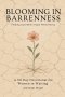Blooming in Barrenness: Finding God When Hopes Feels Heavy